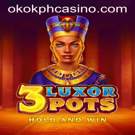 Discover the Thrills of 3LuxorPots at OKOK.PH Casino