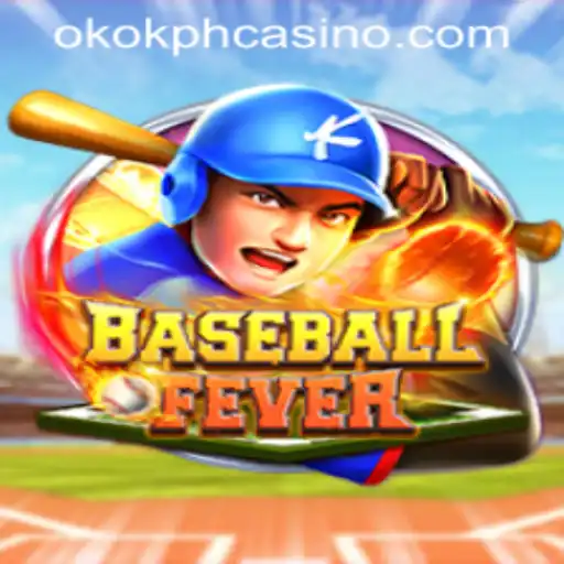 Experience the Thrill of BaseballFever with OKOK.PH CASINO