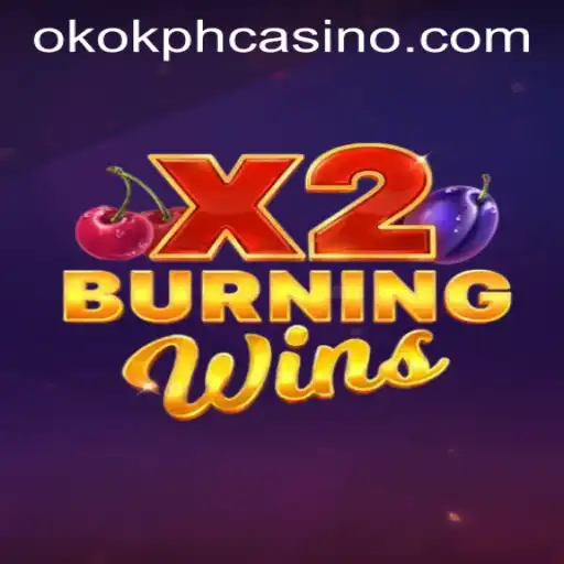 Discover the Excitement of BurningWinsX2 at OKOK.PH Casino