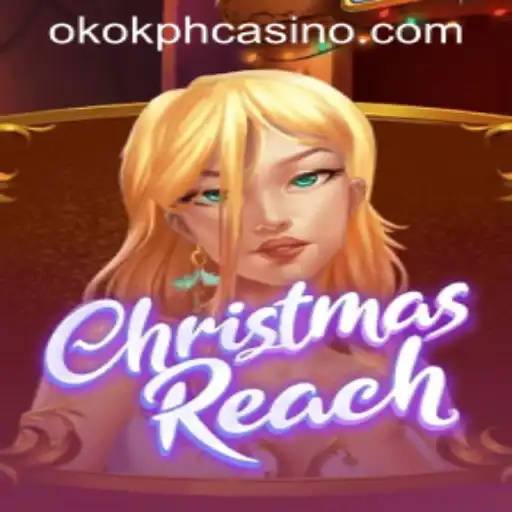 Explore ChristmasReach: A Festive Casino Game with OKOK.PH CASINO