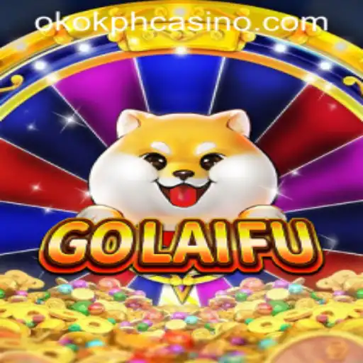 Discover GoLaiFu and the Exciting OKOK.PH CASINO Experience