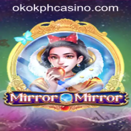 Exploring the Fascinating World of MirrorMirror in OKOK.PH CASINO