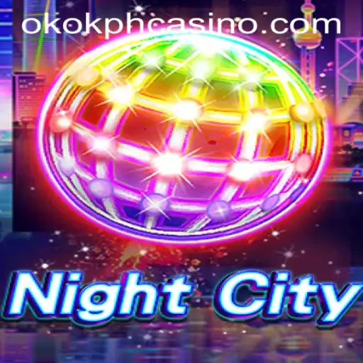 Discover the Thrilling World of NightCity and OKOK.PH CASINO