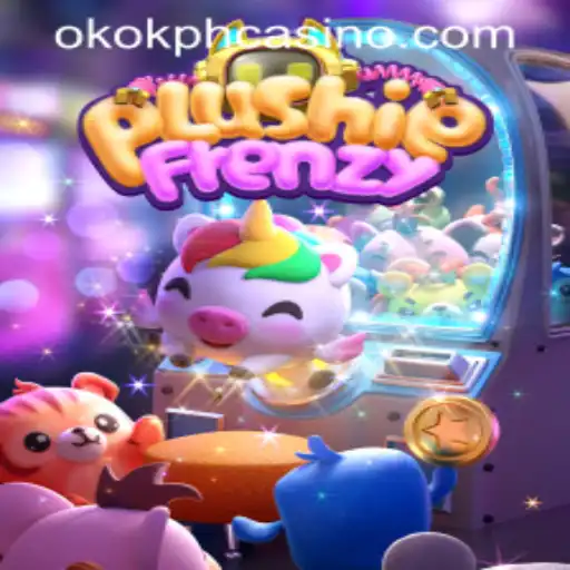 Explore PlushieFrenzy: The Exciting World of OKOK.PH CASINO's Latest Game