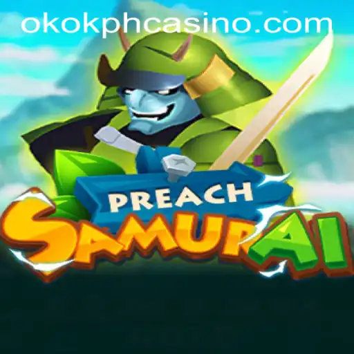 The Enchanting World of PreachSamurai: A Captivating Journey into OKOK.PH CASINO