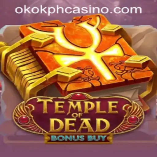 Exploring the Mysteries of TempleofDeadBonusBuy: A Gaming Experience at OKOK.PH CASINO